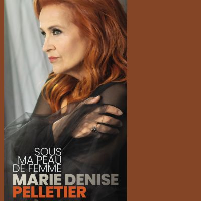 Marie-Denise Pelletier - Sous ma peau de femme